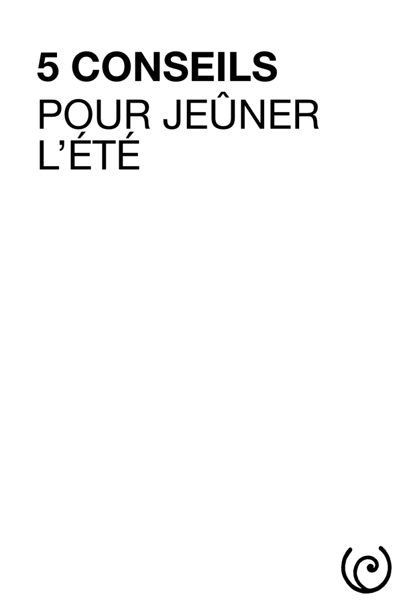 5 conseils pour jeûner l'été