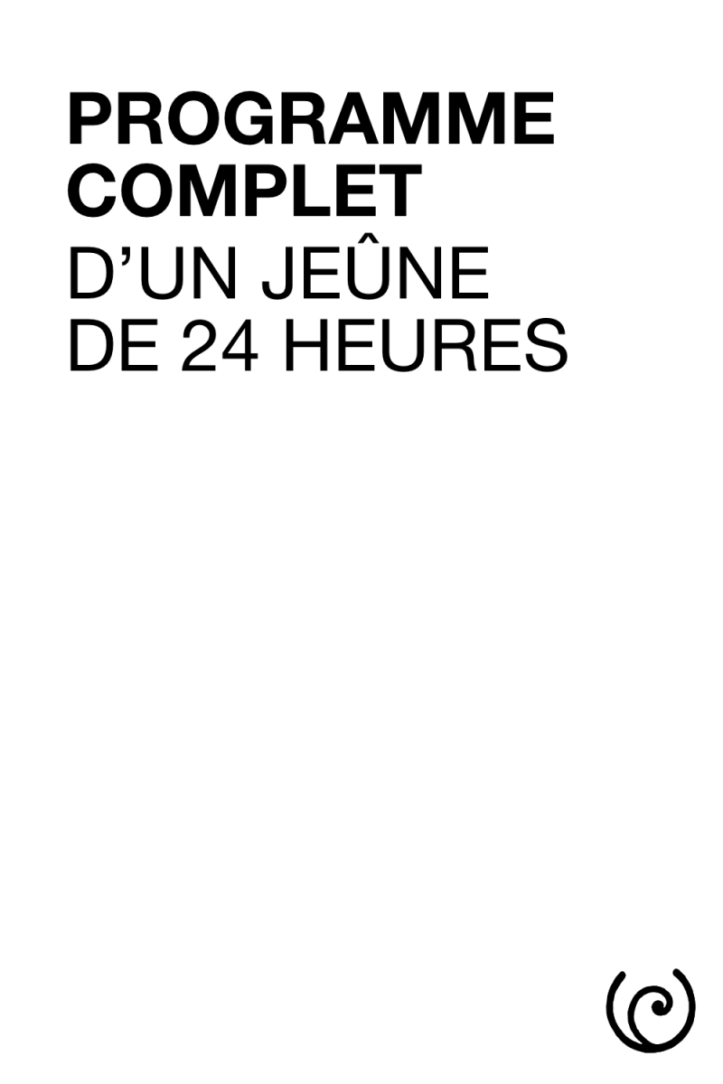 programme complet d'un jeûne de 24 heures